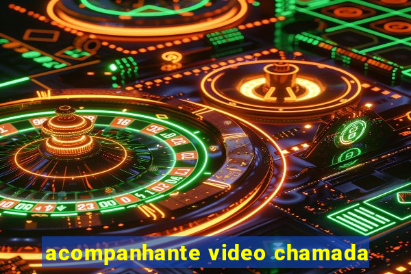 acompanhante video chamada